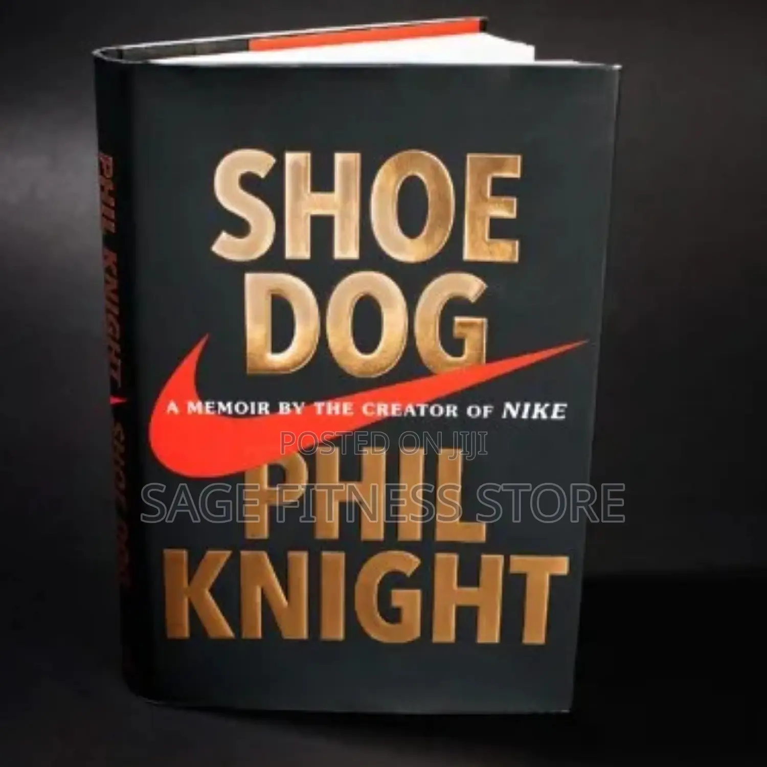 SHOE DOG : A Memoir by the Creator of Nike