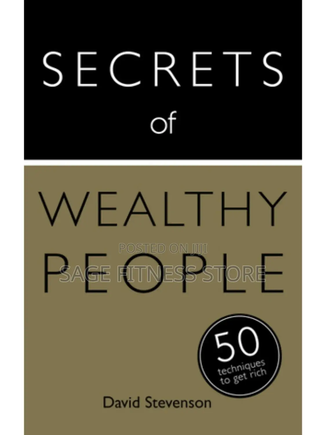 Secrets of Wealthy People : 50 Techniques to Get Rich