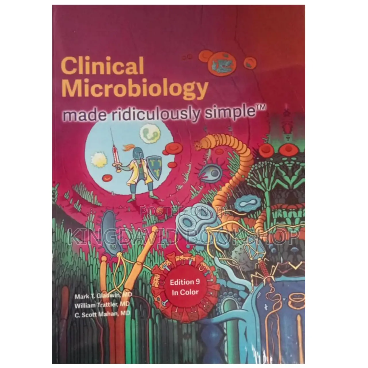 Clinical Microbiology Made Ridiculously Simple