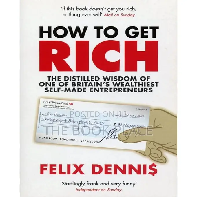How to Get Rich by Felix Dennis
