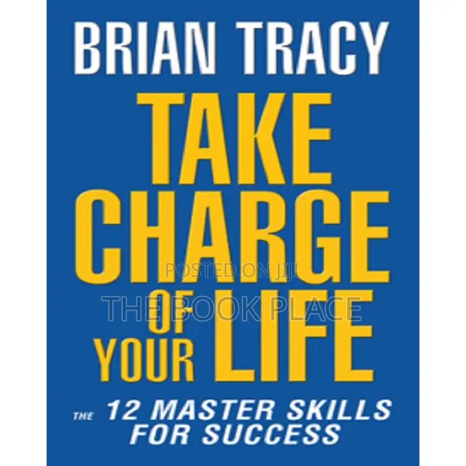 Take Charge of Your Life by Brian Tracy