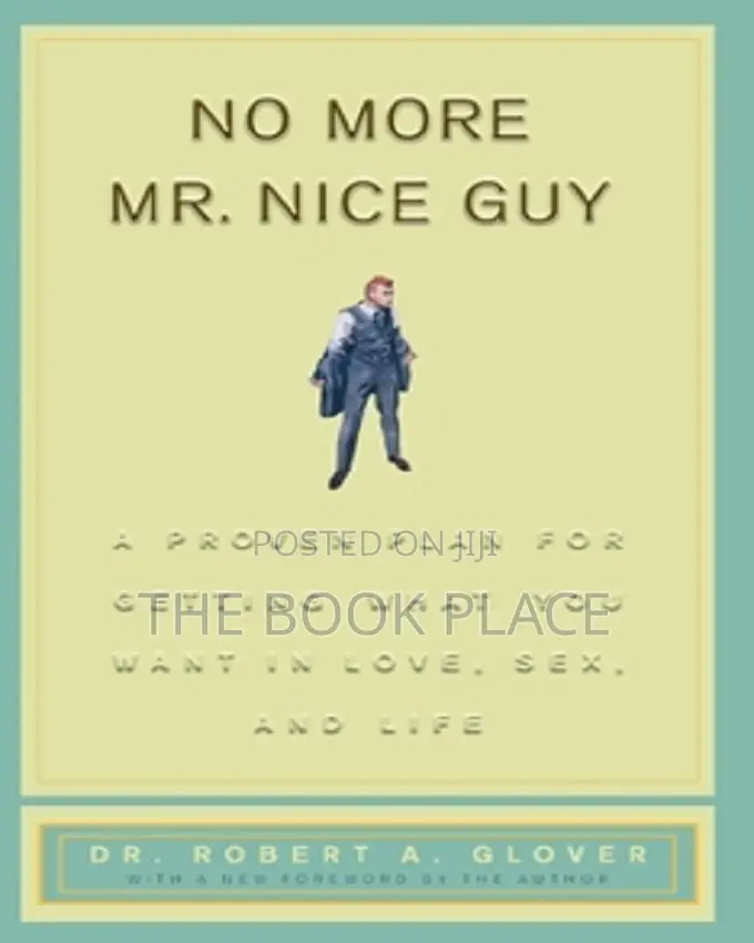 No More Mr Nice Guy by Dr. Robert A. Glover