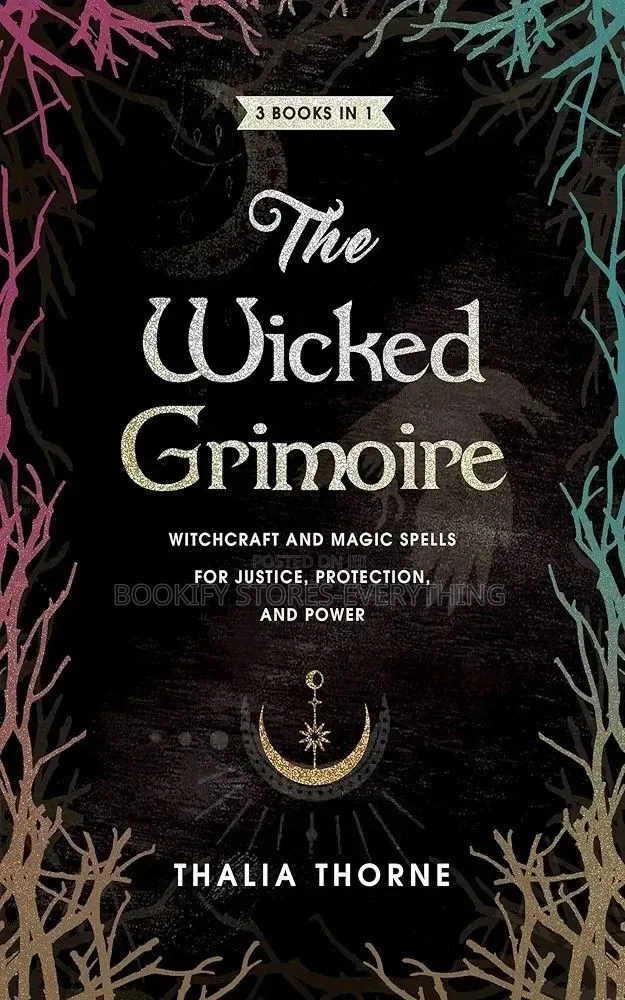 The Wicked Grimoire : Witchcraft and Magic Spells for Power