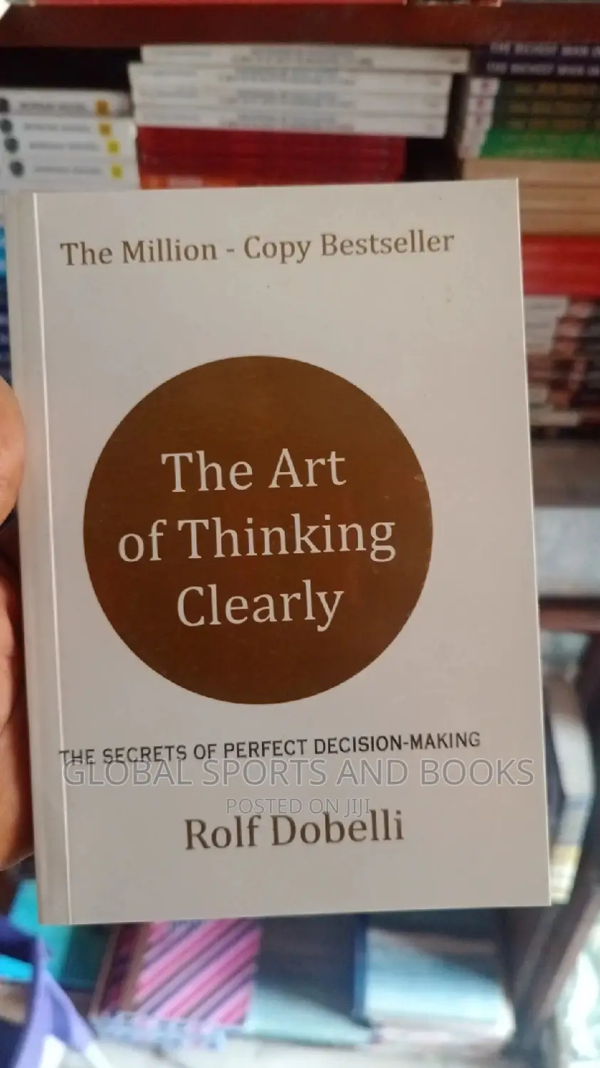 The Art of Thinking Clearly