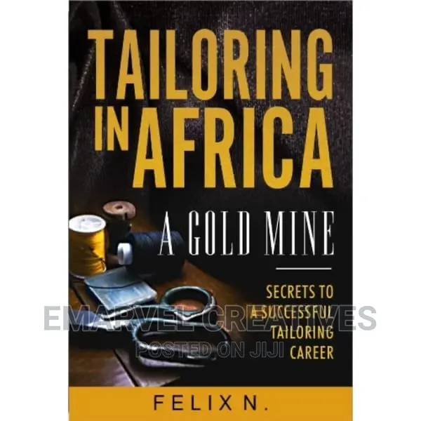 Tailoring in Africa: A Gold Mine - Secrets to a Successful