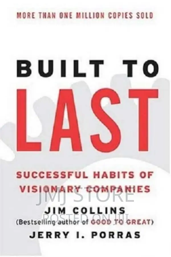 Built to Last - Successful Habits of Visionary Companies