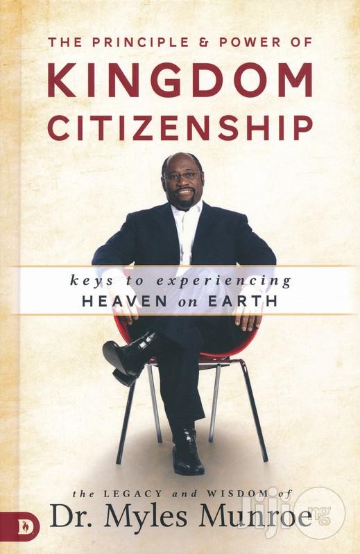 Principle and Power of Kingdom Citizenship: Keys to Experiencing Heave