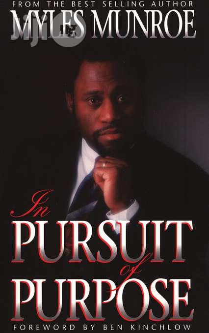 In Pursuit Of Purpose By: Myles Munroe