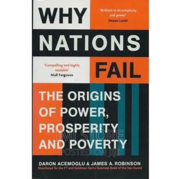 Why Nations Fail: The Origins of Power, Prosperity, And