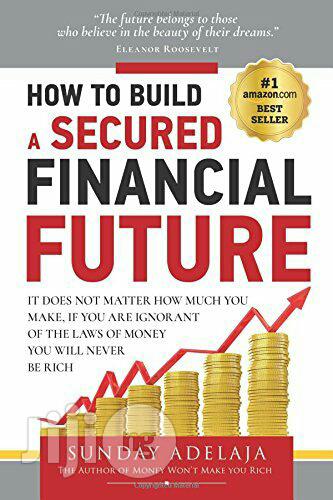 Dr Sunday Adelaja How To Build A Secured Financial Future