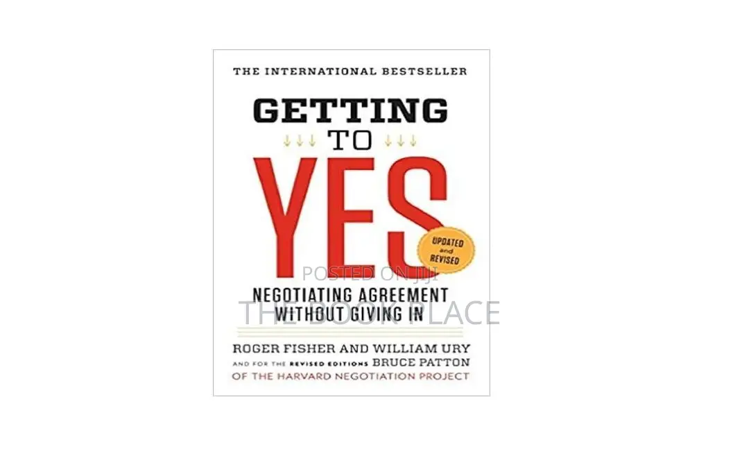 Getting to Yes: Negotiating Agreement Without Giving In