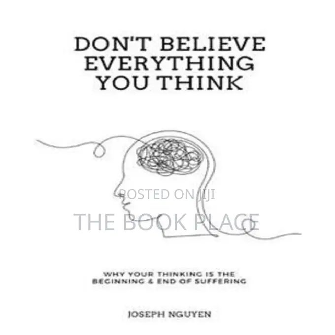 Don't Believe Everything You Think by Joseph Nguyen
