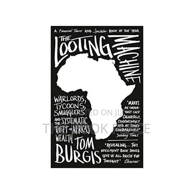 The Looting Machine: Warlords, Oligarchs, Corporations, Smug
