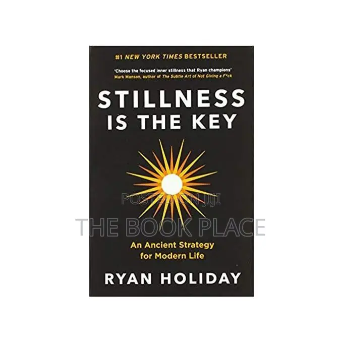 Stillness Is the Key: An Ancient Strategy for Modern Life