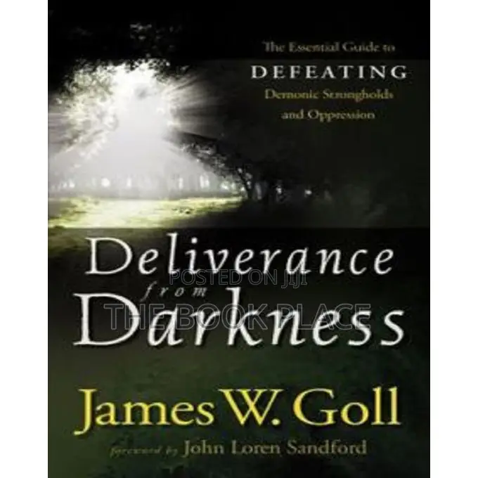 Deliverance From Darkness by James W. Goll