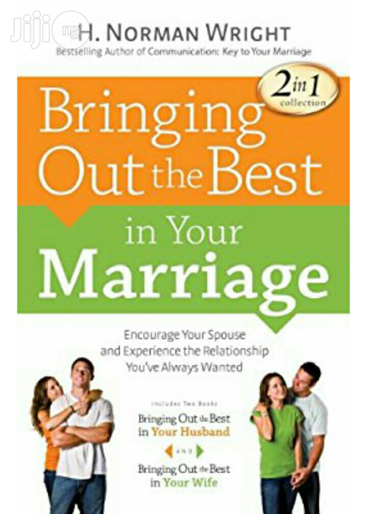 Bringing Out The Best In Your Marriage: Encourage