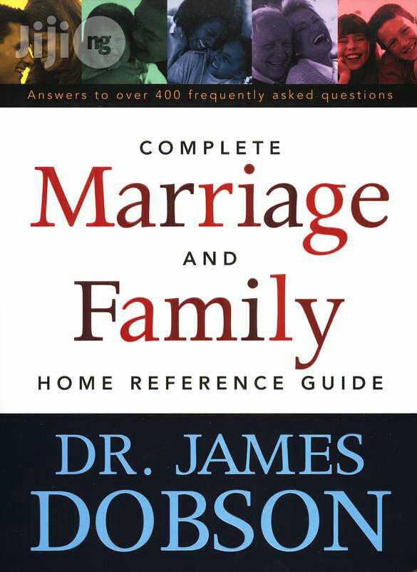 Complete Marriage & Family Home Reference Guide By: Dr. James Dobson
