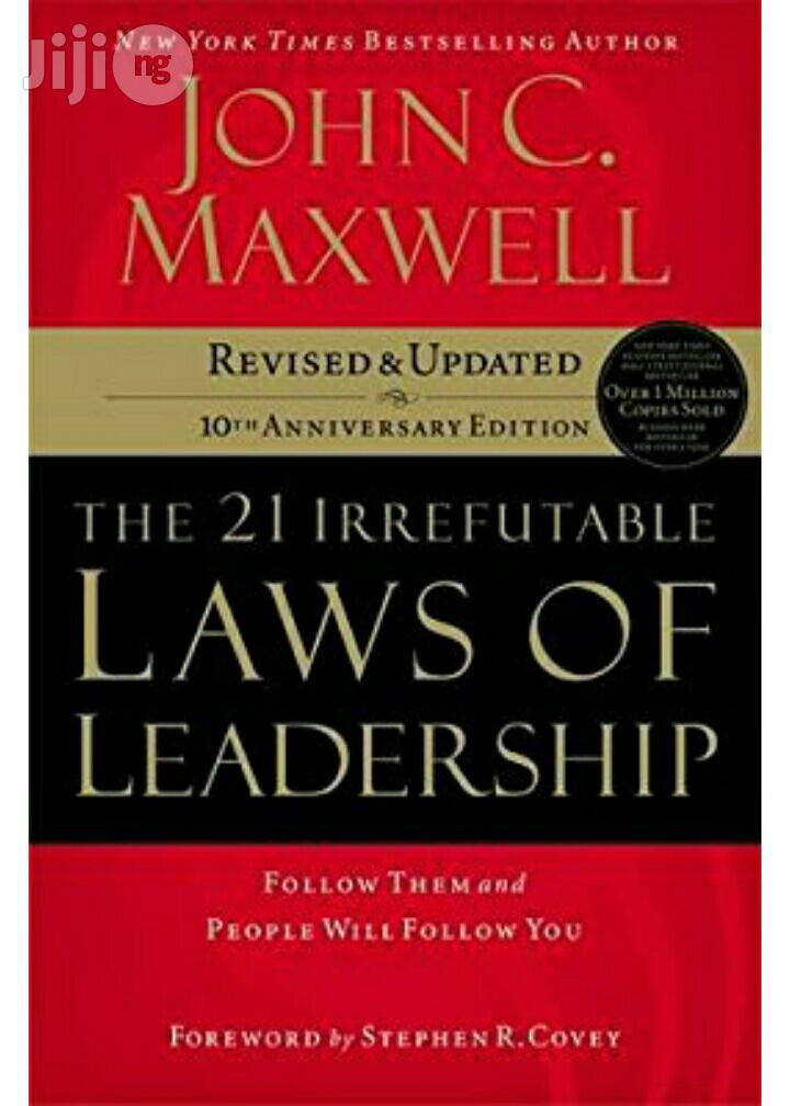 21 Irrefutable Laws of Leadership by John Maxwell