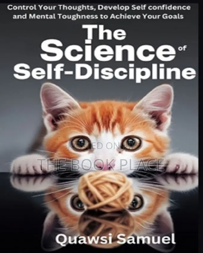 The Science of Self Discipline by Quawsi Samuel