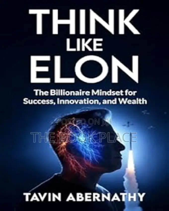 Think Like Elon: The Billionaire Mindset for Success