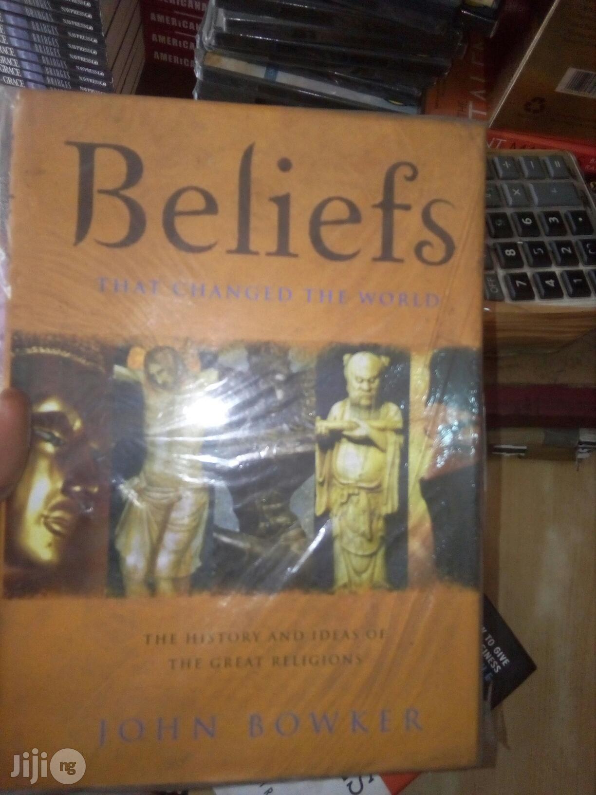 Beliefs That Changed The World By John Bowker