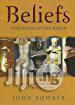 Beliefs That Changed The World By John Bowker