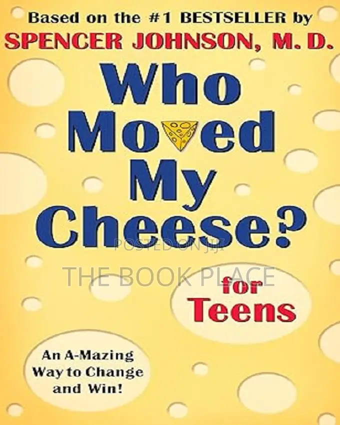 Who Moved My Cheese? For Teens by Spencer Johnson