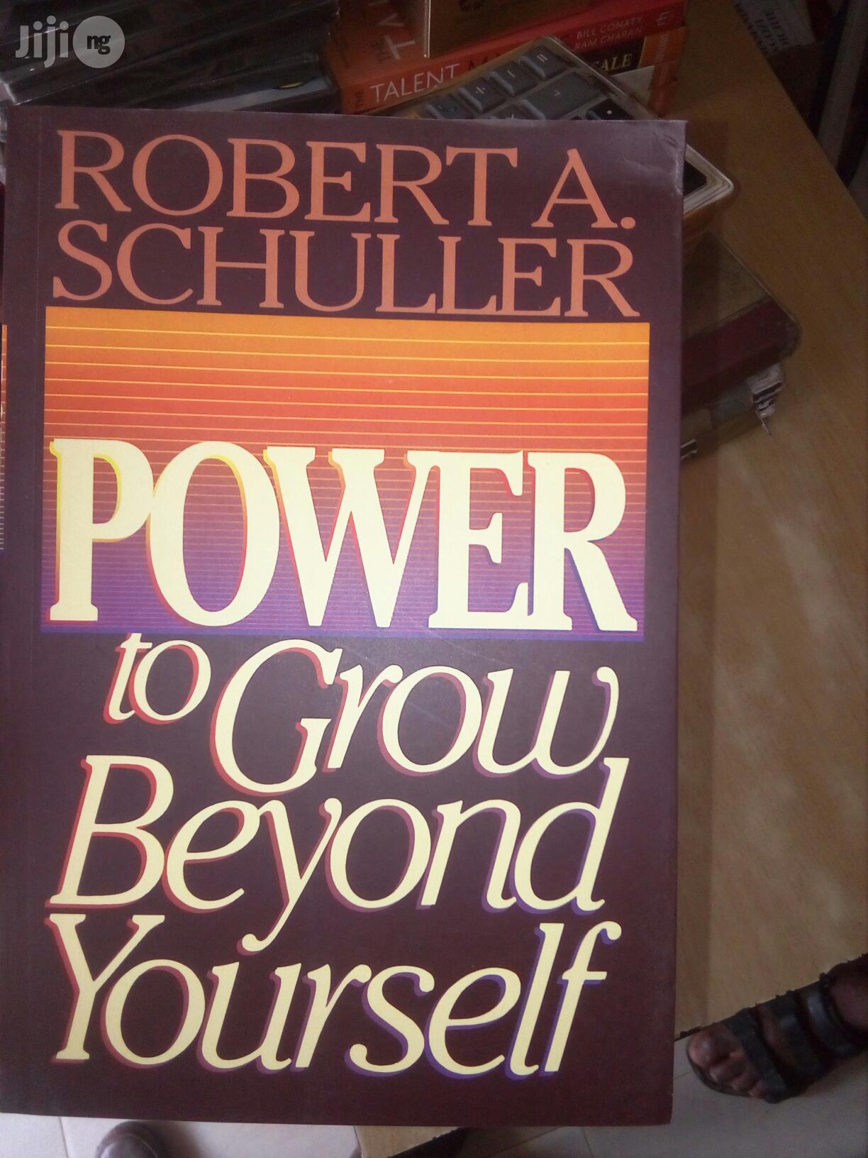Power to Grow Beyond Yourself
By Robert A. Schuller