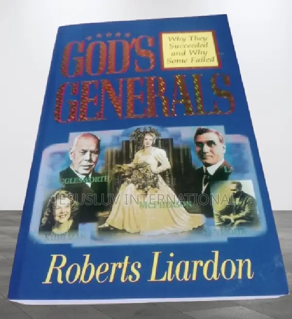 God's Generals: Why They Succeeded and Why Some Failed