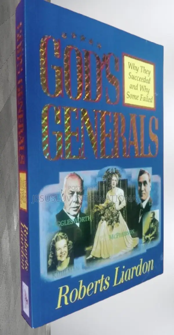 God's Generals: Why They Succeeded and Why Some Failed