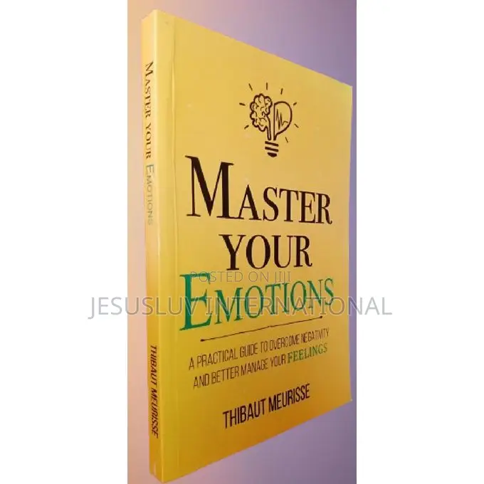 Master Your Emotions by Thibaut Meurisse