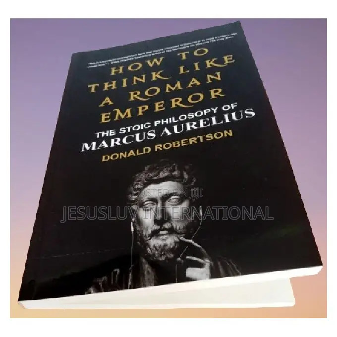 How to Think Like a Roman Emperor