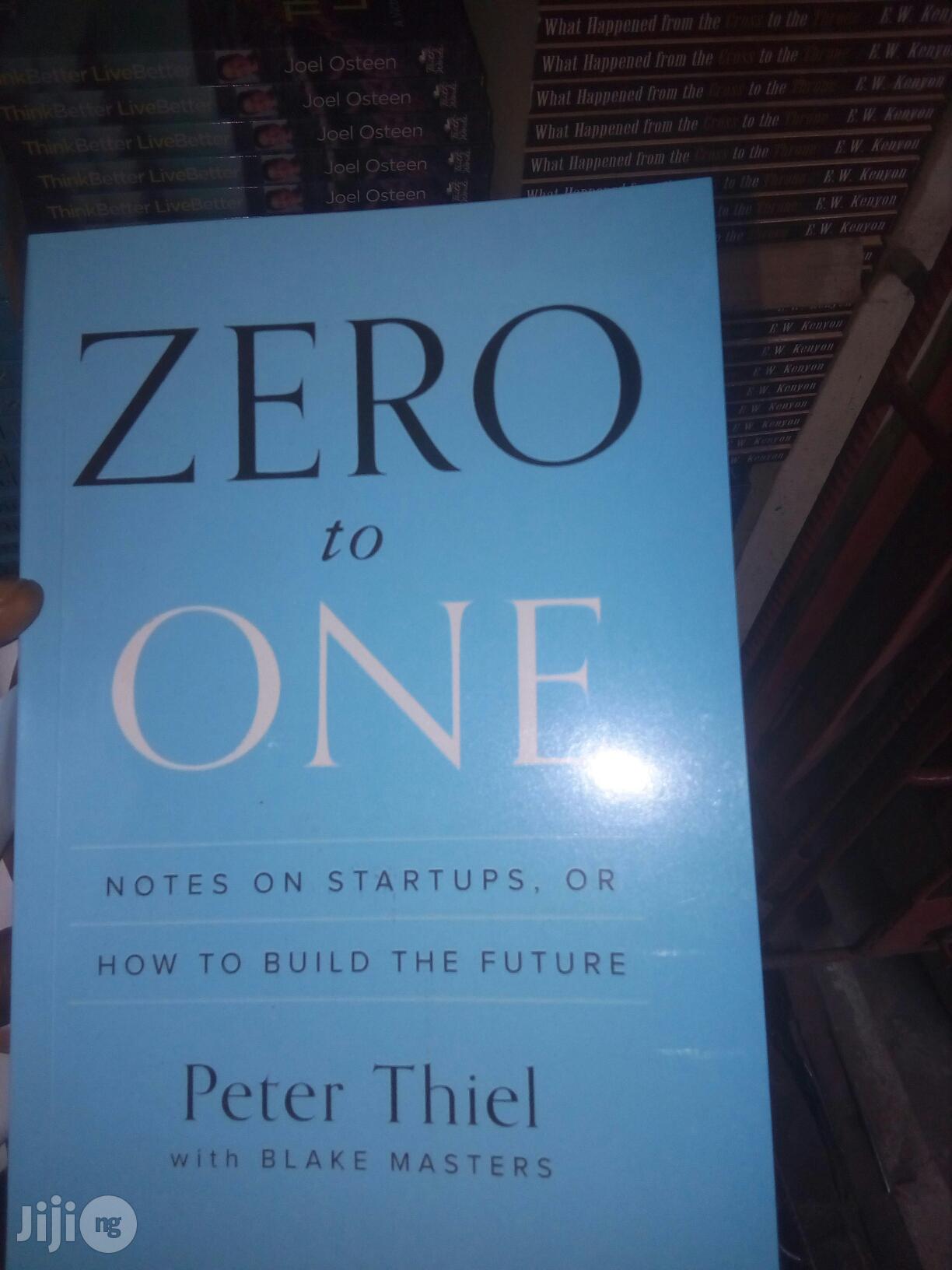 Zero To One: Notes On Startups, Or How To Build The Future By Peter