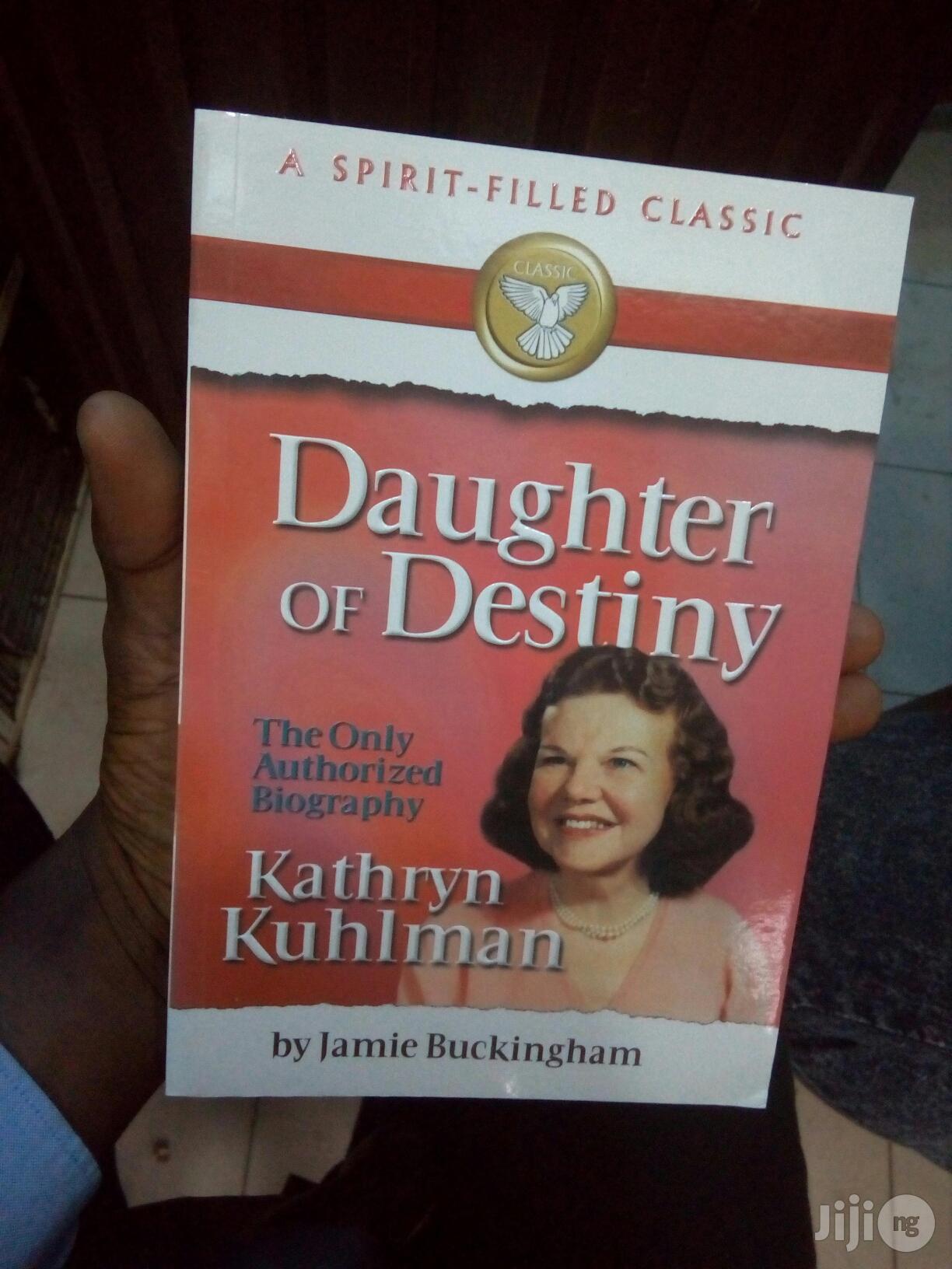 Daughter of Destiny: Kathryn Kuhlman by Jamie Buckingham