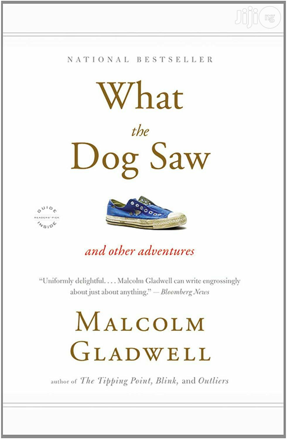 What The Dog Saw And Other Adventures By Malcolm Gladwell