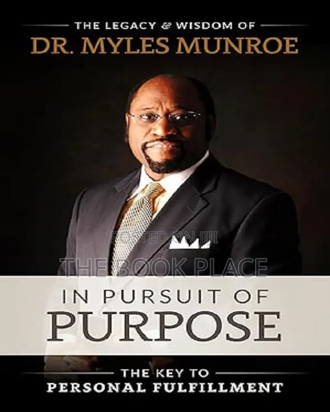 In Pursuit of Purpose by Myles Munroe