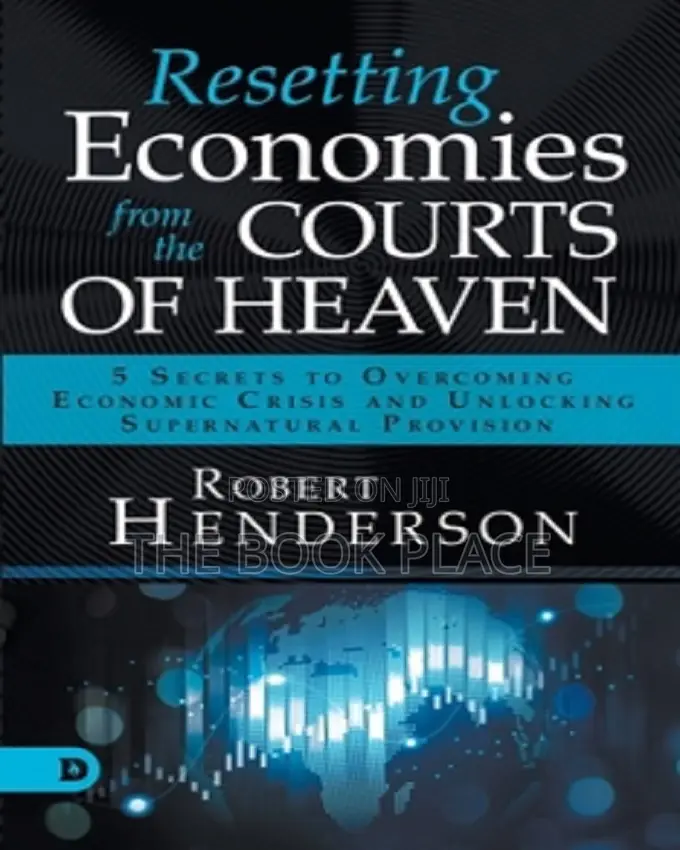 Resetting Economies From the Courts of Heaven by Robert Henderson