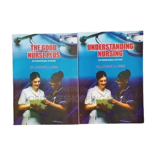 Understanding Nursing + the Good Nurse Plus by Dr. Anthony A. Ufere