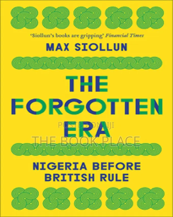 The Forgotten Era: Nigeria Before British Rule