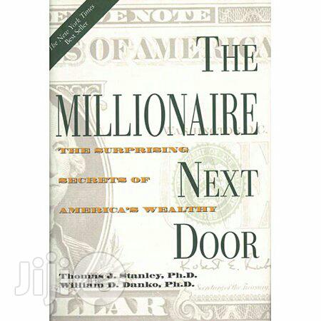 The Millionaire Next Door: By Thomas J. Stanley.