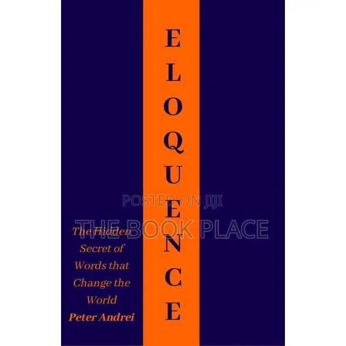 Eloquence: The Hidden Secret of Words That Change the World