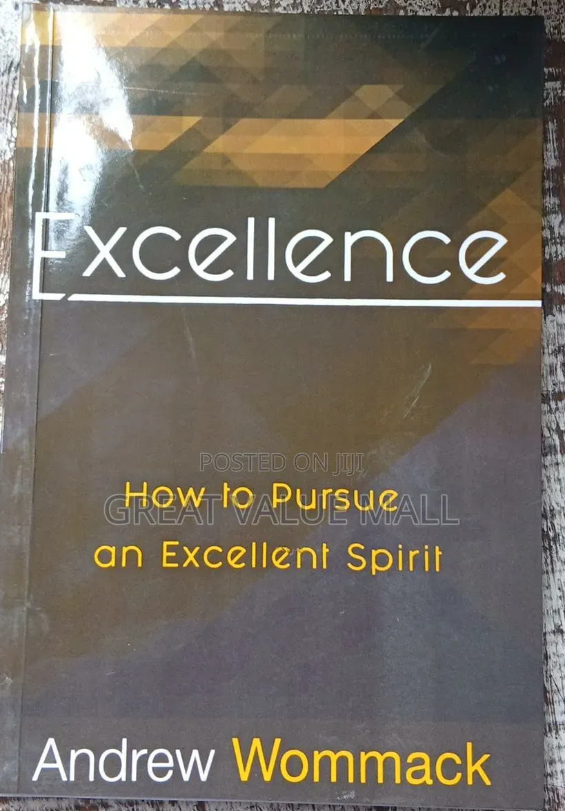 Excellence:How to Pursue an Excellent Spirit by Andrew Wommack