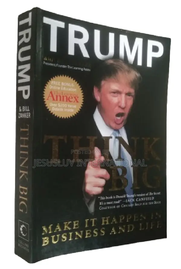 Think Big: Make It Happen in Business and Life by Donald J. Trump