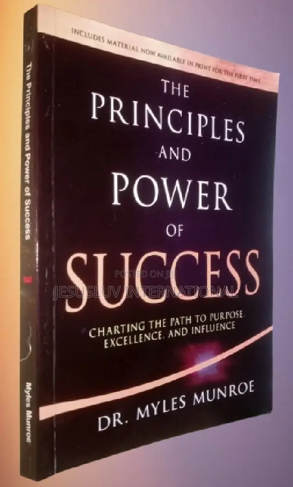 The Principles and Power of Success: Charting the Path to Purpose,