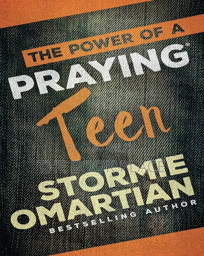 The Power of a Praying Teen by Stormie Omartian