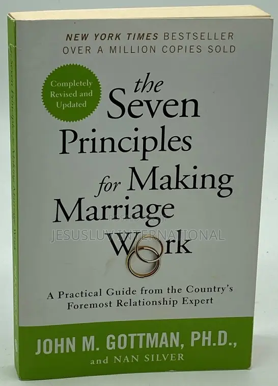 The Seven Principles for Making Marriage Work by John Gottman PhD