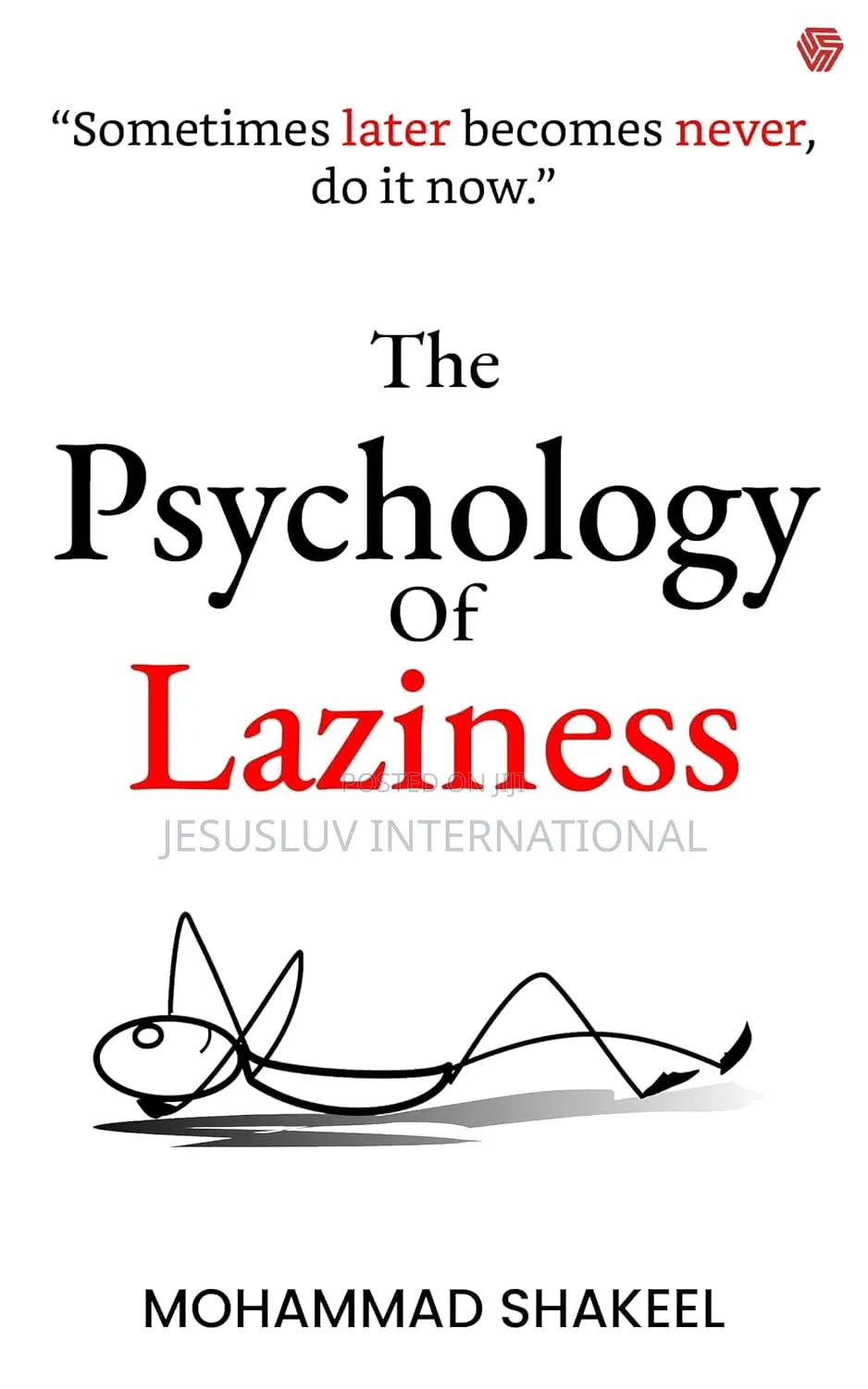 The Psychology of Laziness by Mohammad Shakeel (Author)