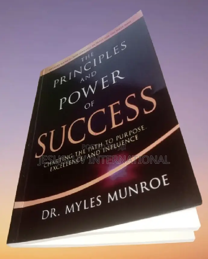 The Principles and Power of Success by Myles Munroe