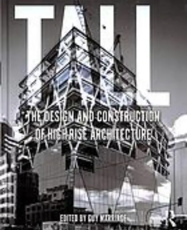 Tall : The Design and Construction of High-Rise Archi